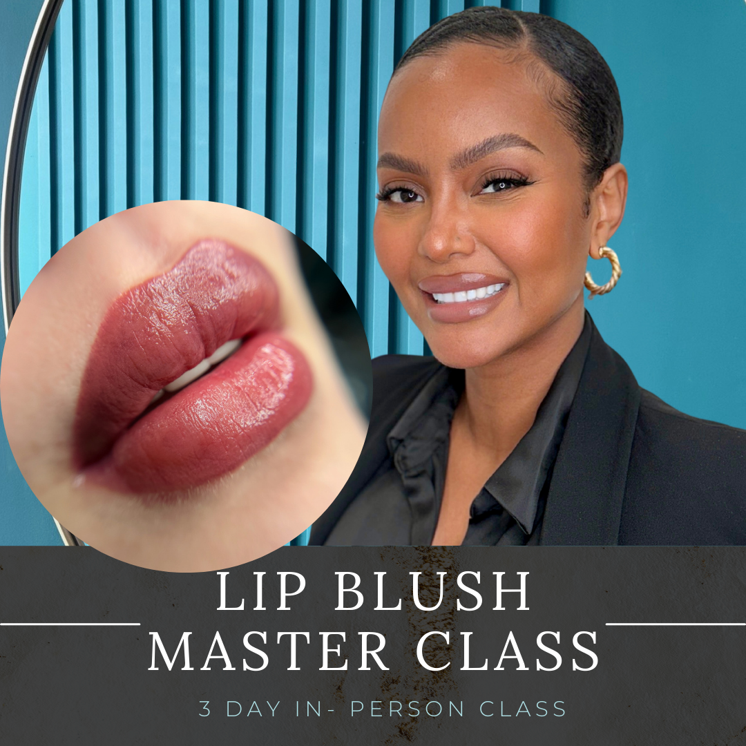 Lip Blush Mastery- In Person $1,999 | Deposit $500